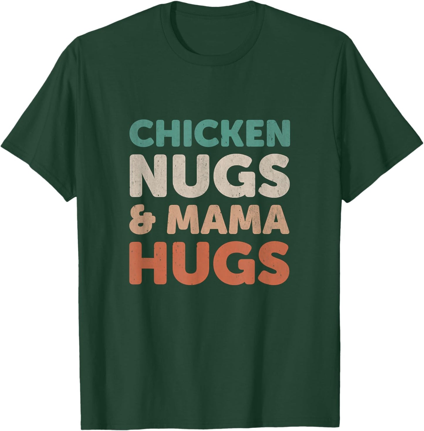 Chicken Nugs and Mama Hugs Toddler Nuggets Foodies Lovers T-Shirt - T-Shirt | Forest