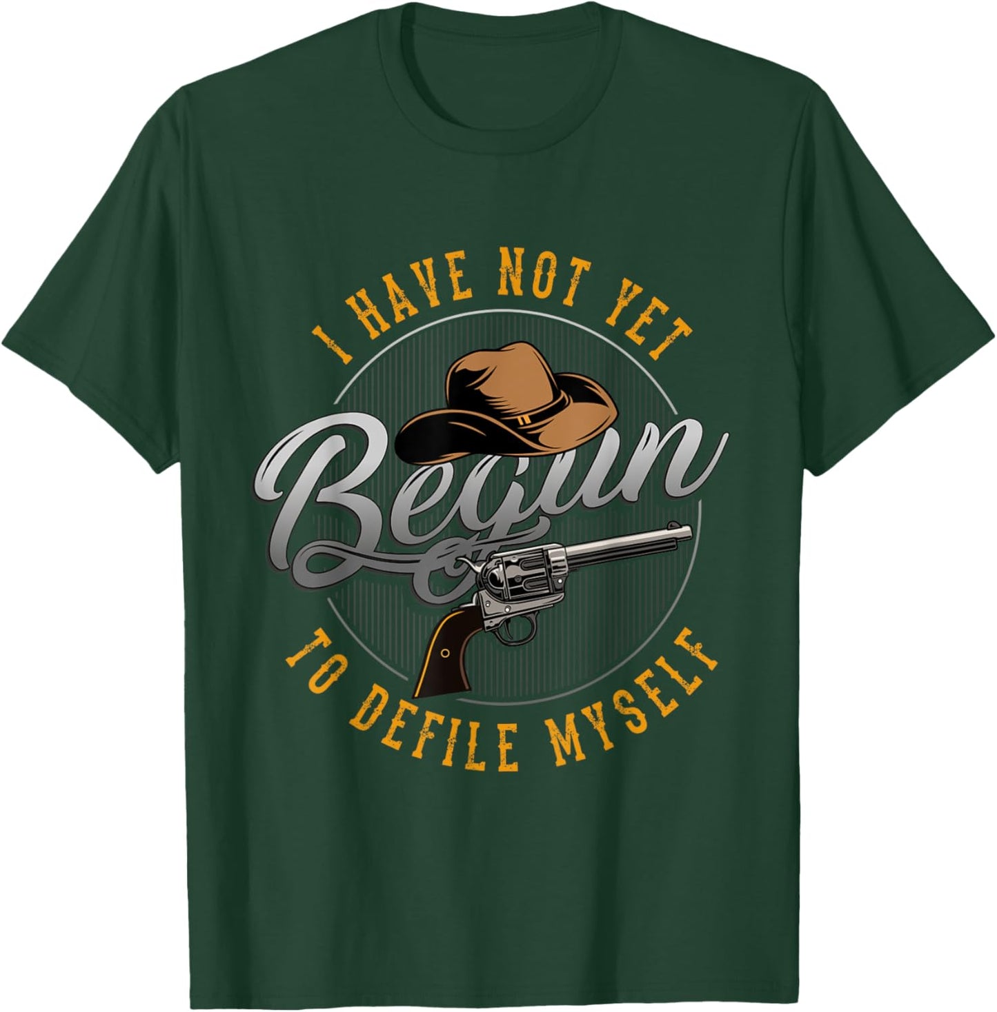 Western Movie or I have not yet begun to defile myself T-Shirt - T-Shirt | Forest