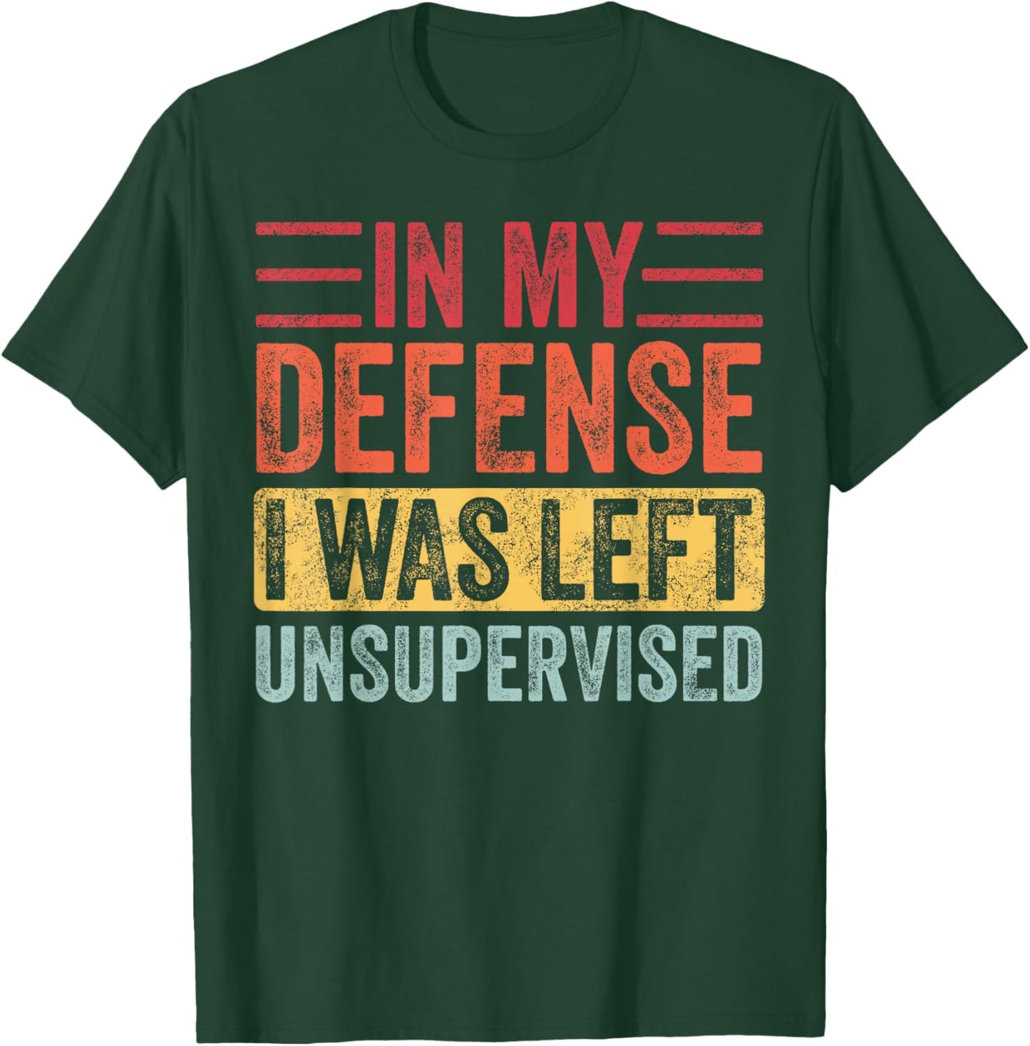 Good Funny Gifts In My Defense I Was Left Unsupervised | Funny Retro Vintage T-Shirt - T-Shirt | Forest