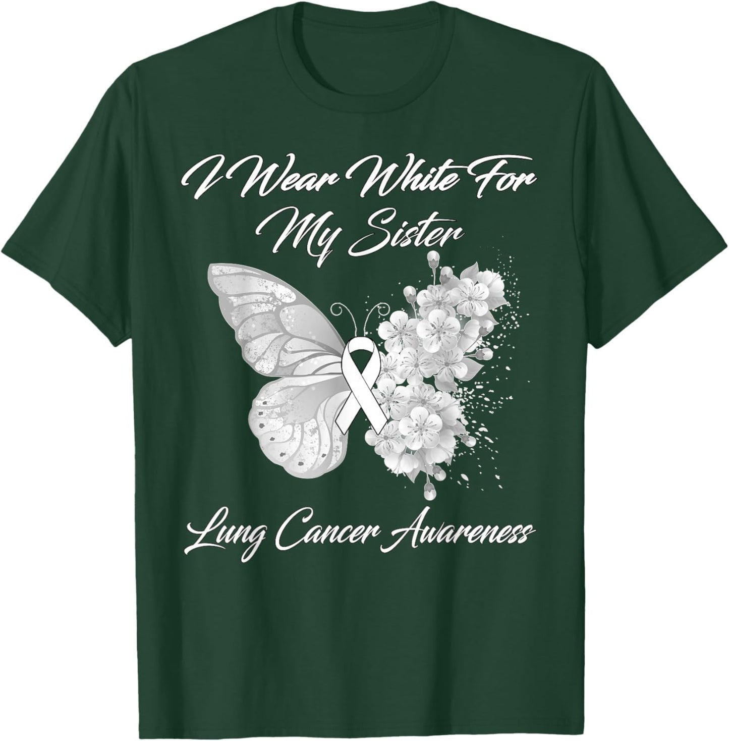 Butterfly I Wear White For My Sister Lung Cancer Awareness T-Shirt - T-Shirt | Forest