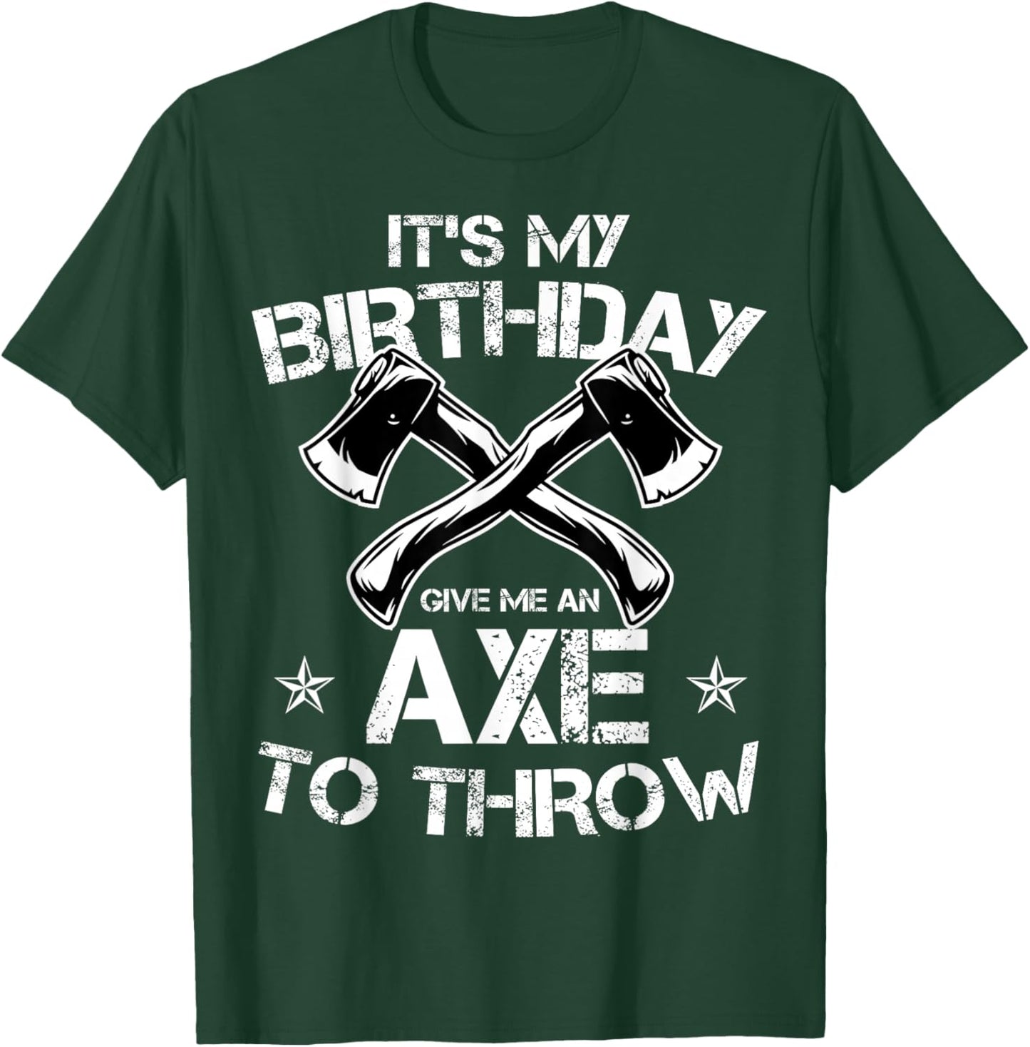 It's My Birthday Axe Throwing Lover Funny B-Day Famer Party T-Shirt - T-Shirt | Forest