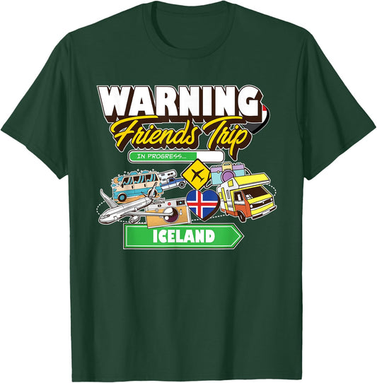 Warning Friends Trip in Progress Iceland Travel Matching T-Shirt - T-Shirt | Forest