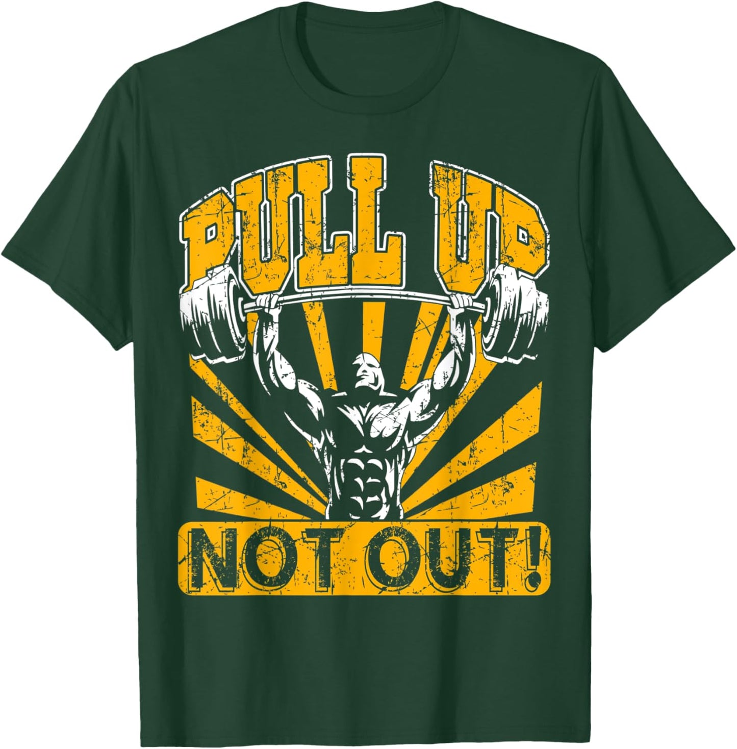 Pull Up Not Out Bodybuilding Powertlifting Weightlifting T-Shirt - T-Shirt | Forest
