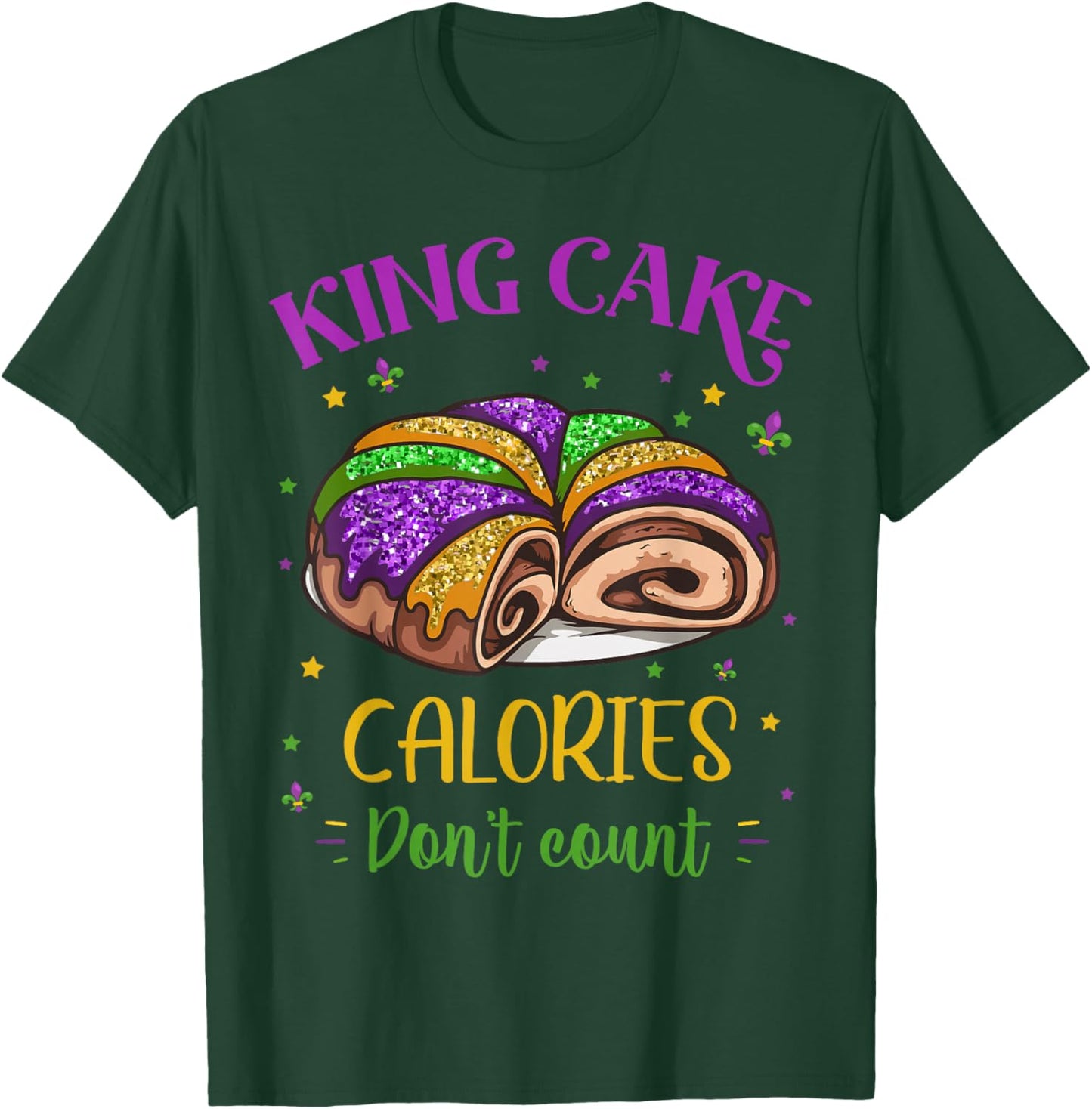 King Cake Calories Don’t Count Mardi Gras Carnival Festival T-Shirt - T-Shirt | Forest