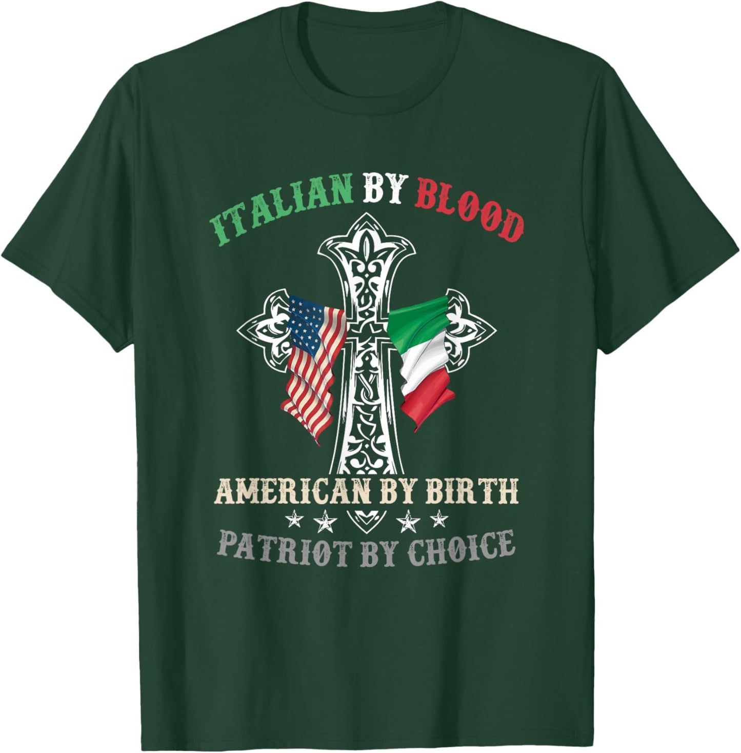 Italian by Blood American by Birth Patriot by Choice Cool T-Shirt - T-Shirt | Forest