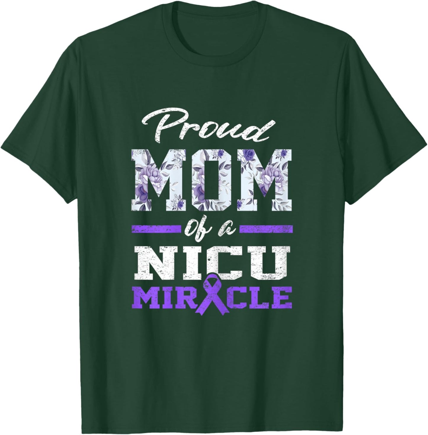 Prematurity Awareness Proud Preemie Mom Nicu Warrior Miracle T-Shirt - T-Shirt | Forest