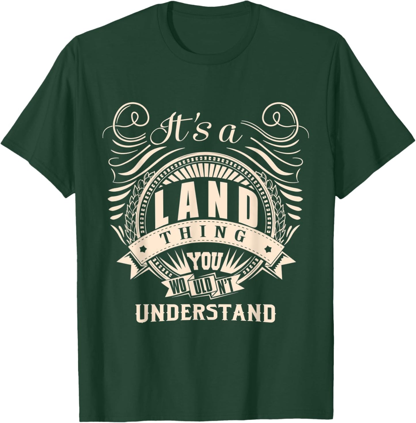 It's a LAND thing you wouldn't understand Gifts T-Shirt - T-Shirt | Forest