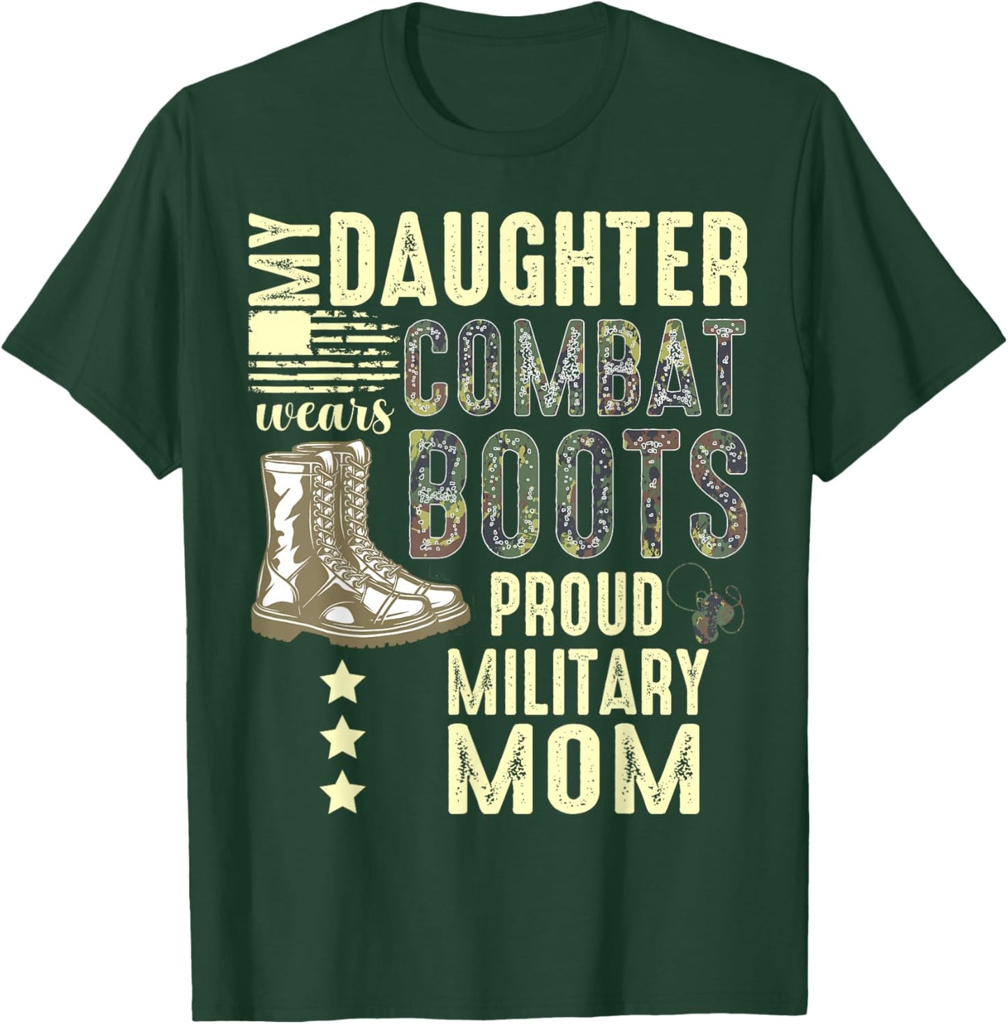 My Daughter Wears Combat Boots Proud Military Mom T-Shirt - T-Shirt | Forest