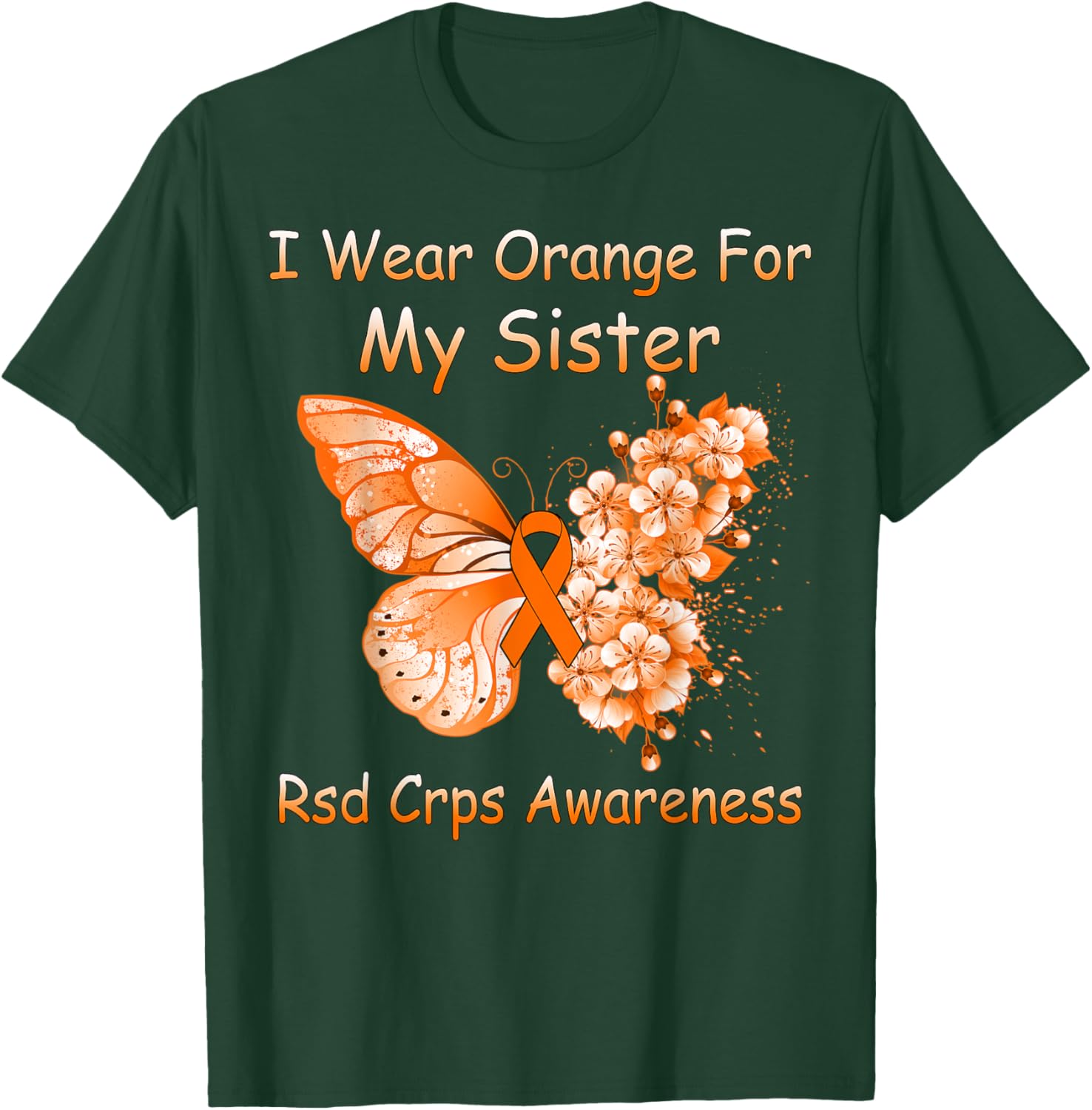 Butterfly I Wear Orange For My Sister RSD CRPS Awareness T-Shirt - T-Shirt | Forest