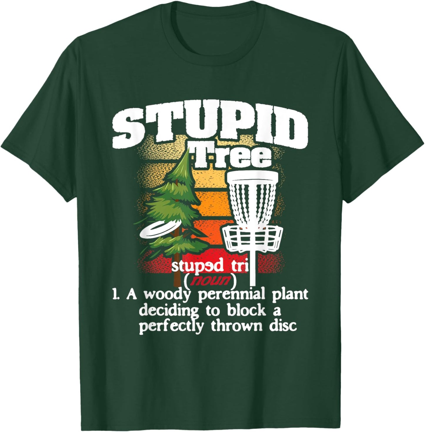 Stupid Tree Definition - Disc Golf Player Flying Disc Golfer T-Shirt - T-Shirt | Forest