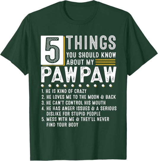 5 Things You Should Know About My Pawpaw Funny List Ideas T-Shirt - T-Shirt | Forest
