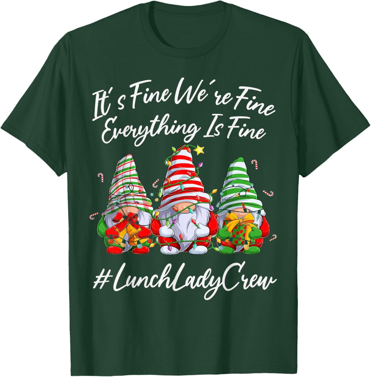 Lunch Lady Crew Everything Is Fine Christmas Gnomie T-Shirt - T-Shirt | Forest