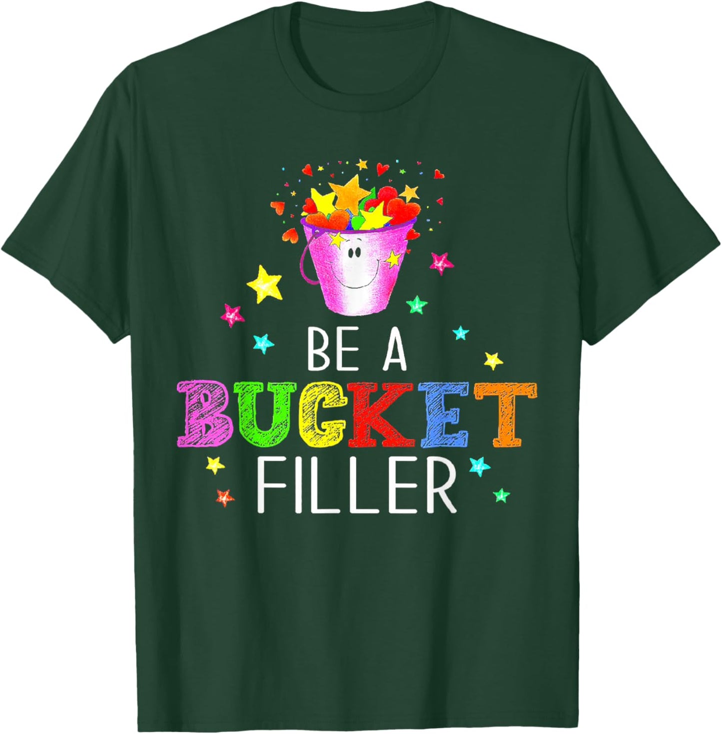 Be A Bucket Filler Counselor Teacher T-Shirt - T-Shirt | Forest
