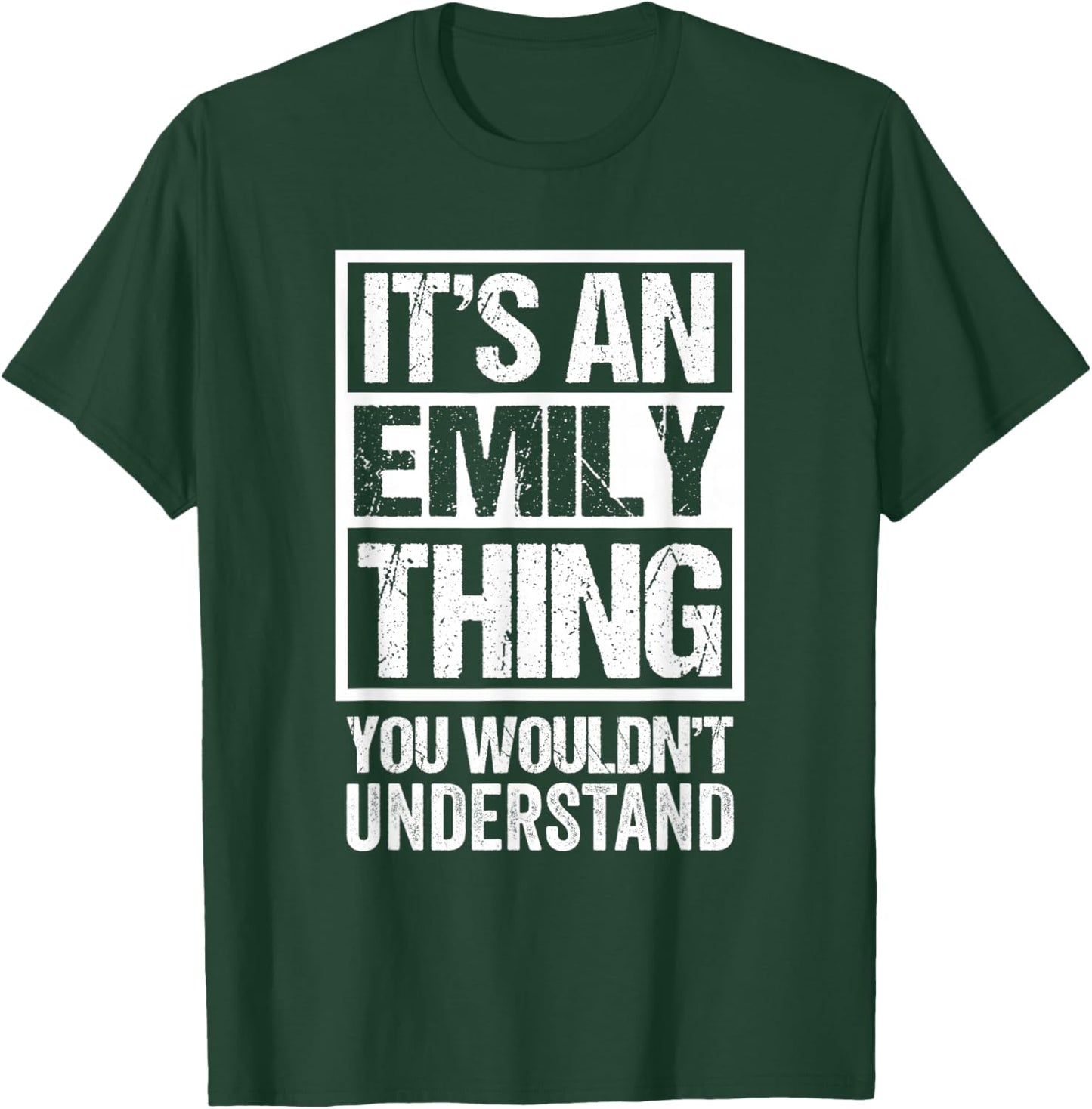 It's An Emily Thing You Wouldn't Understand - First Name T-Shirt - T-Shirt | Forest