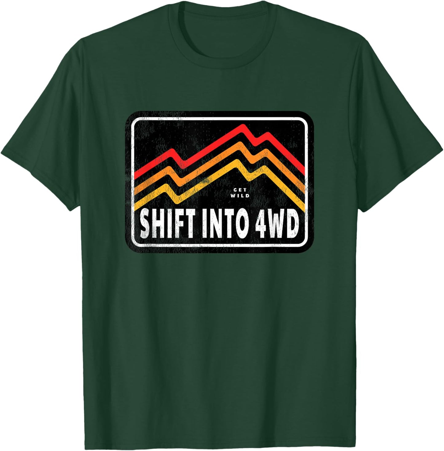 Off-Road 4 Wheel Drive Lover Saying - Shift Into 4WD T-Shirt - T-Shirt | Forest