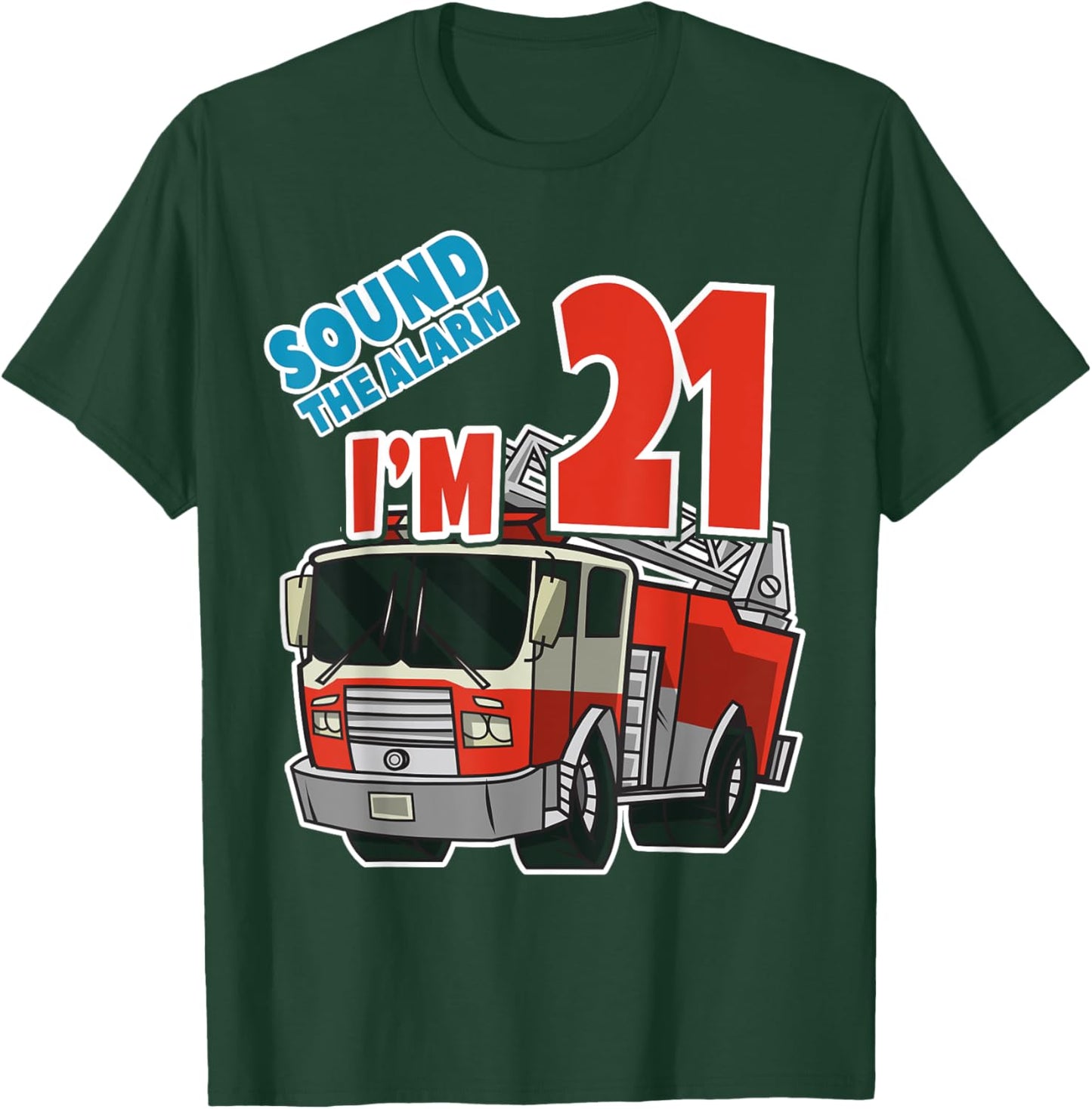Firetruck 21st Birthday Fireman Fire Truck Boys Twentyone T-Shirt - T-Shirt | Forest