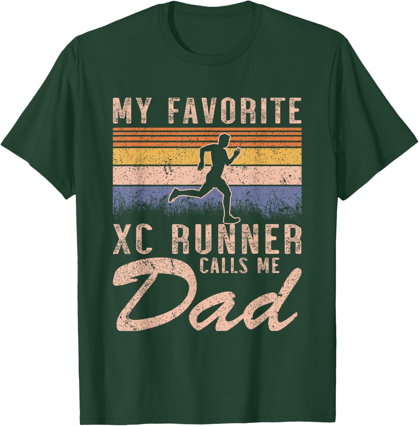 My Favorite Cross Country Runner Calls Me Dad - XC Running T-Shirt - T-Shirt | Forest