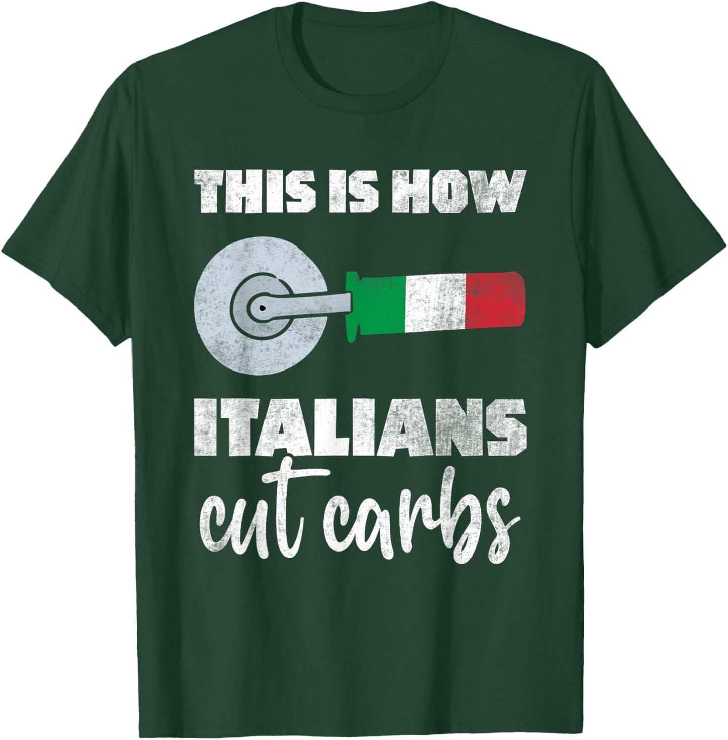This Is How Italians Cut Carbs Fun Italian Flag Pizza Cutter T-Shirt - T-Shirt | Forest