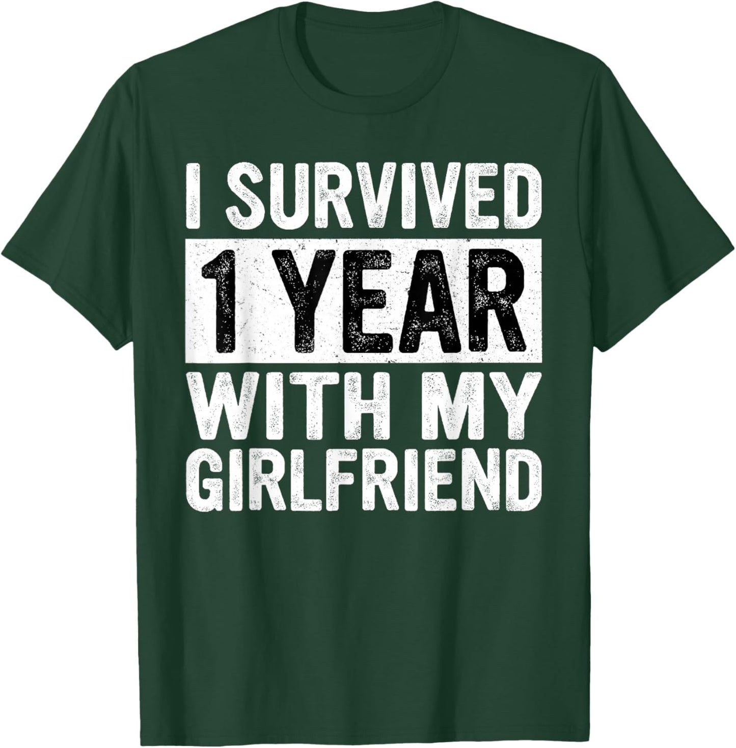 Funny I Survived 1 Year With My Girlfriend T-Shirt - T-Shirt | Forest