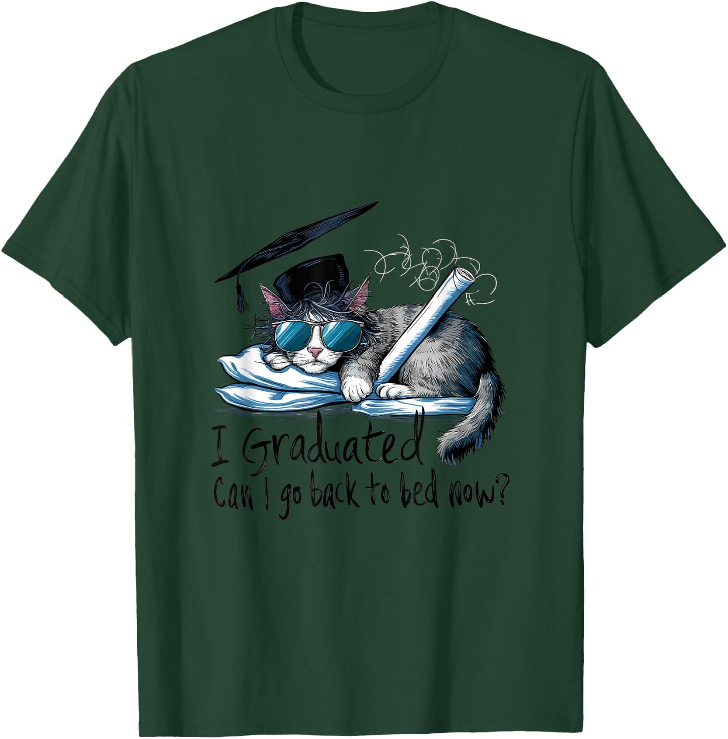 I Graduated Can I Go Back To Bed Now Funny Graduation T-Shirt - T-Shirt | Forest