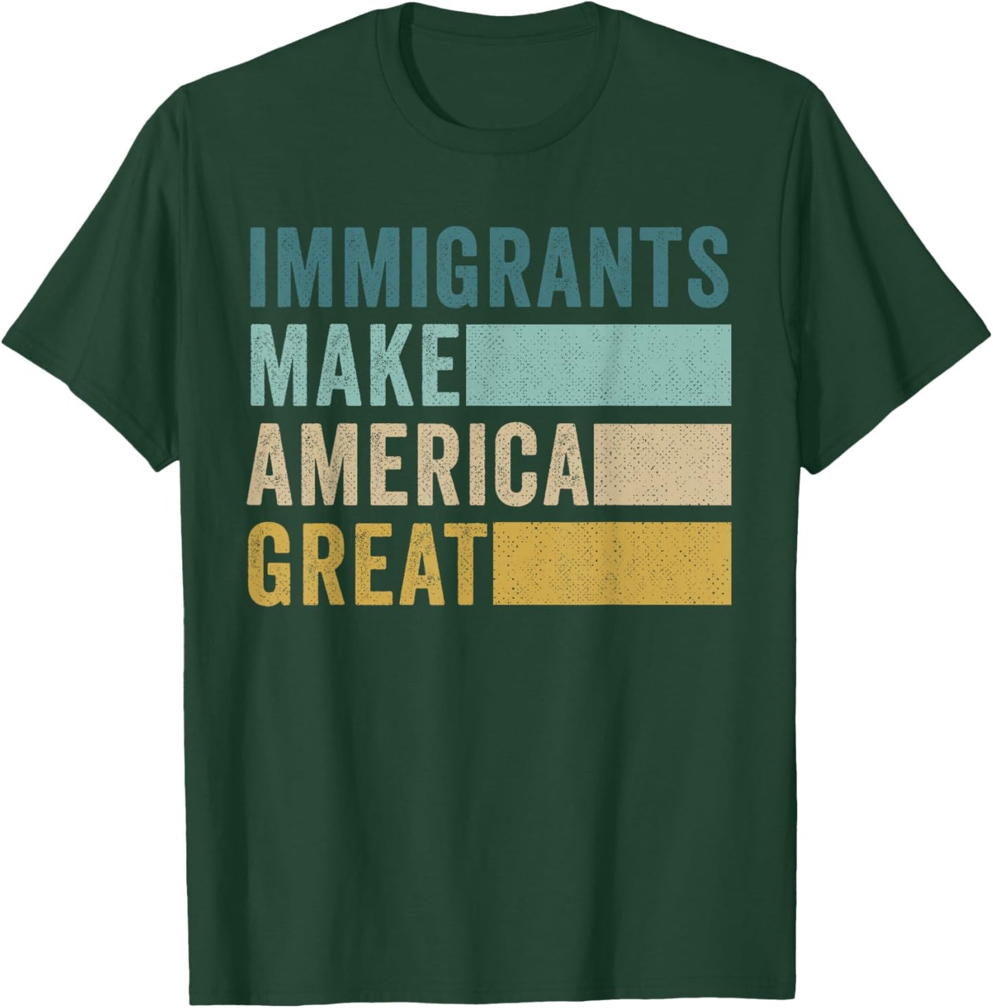 Immigrants Make America Great T-Shirt - T-Shirt | Forest