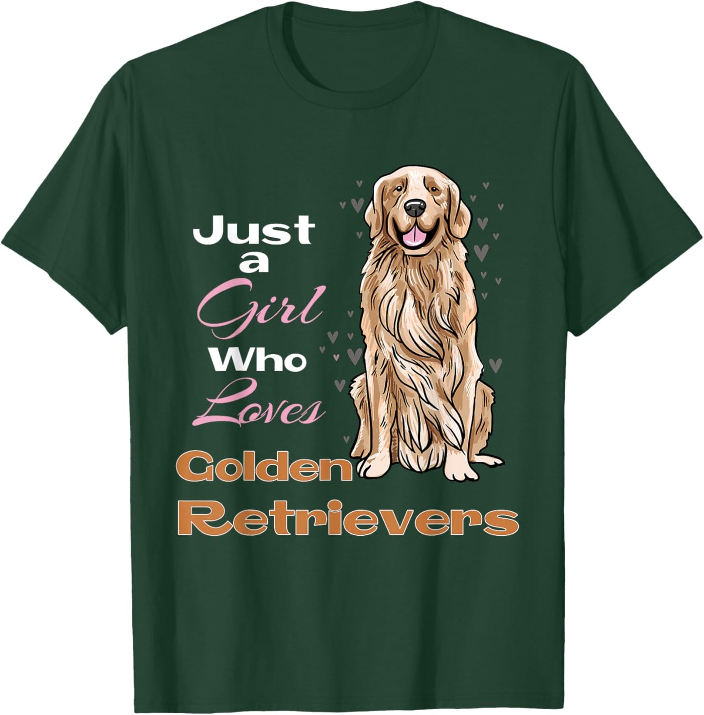 Just A Girl Who Loves Golden Retrievers Retriever Owner T-Shirt - T-Shirt | Forest