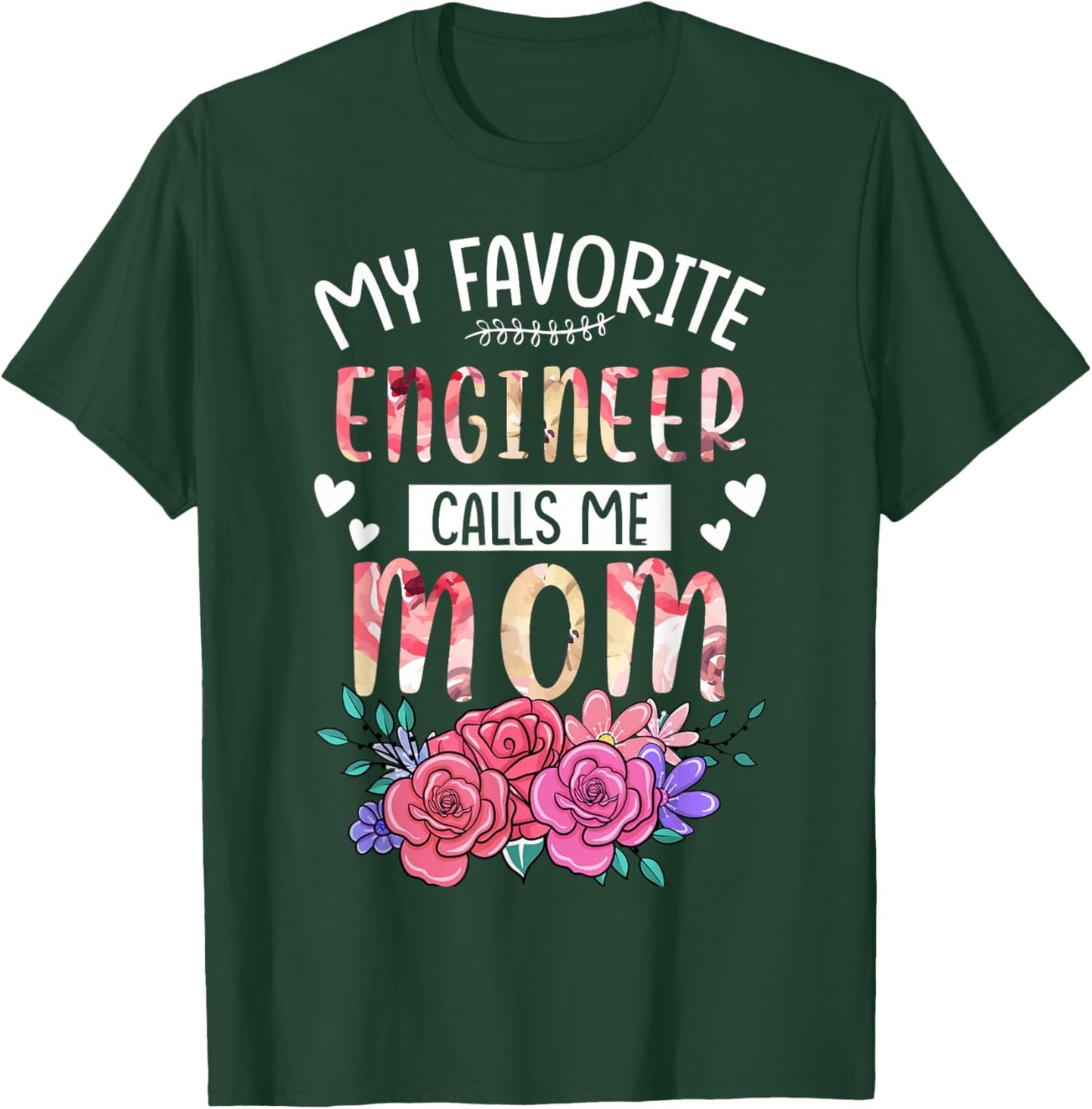 My Favorite Engineer Call Me Mom Happy Mother's Day Costume T-Shirt - T-Shirt | Forest