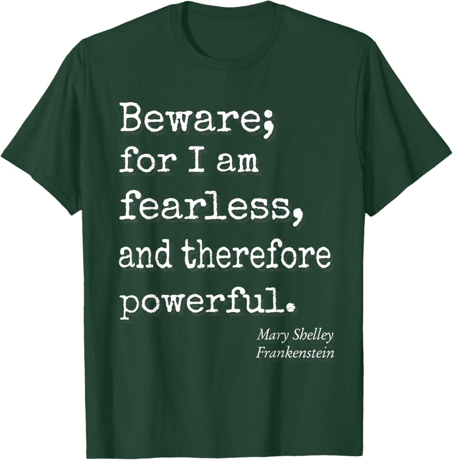 Beware For I Am Fearless And Therefore Powerful Quote T-Shirt - T-Shirt | Forest