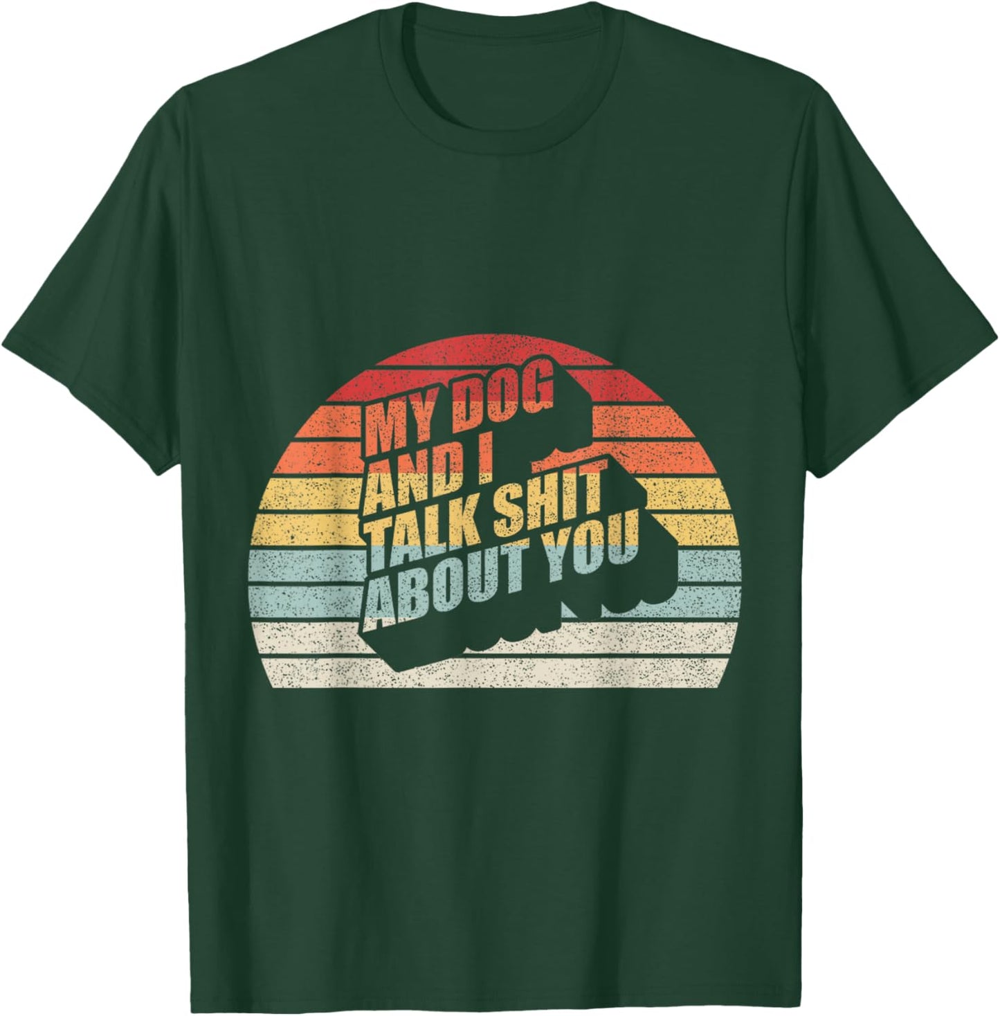 Retro Vintage My Dog And I Talk Shit About You Women T-Shirt - T-Shirt | Forest