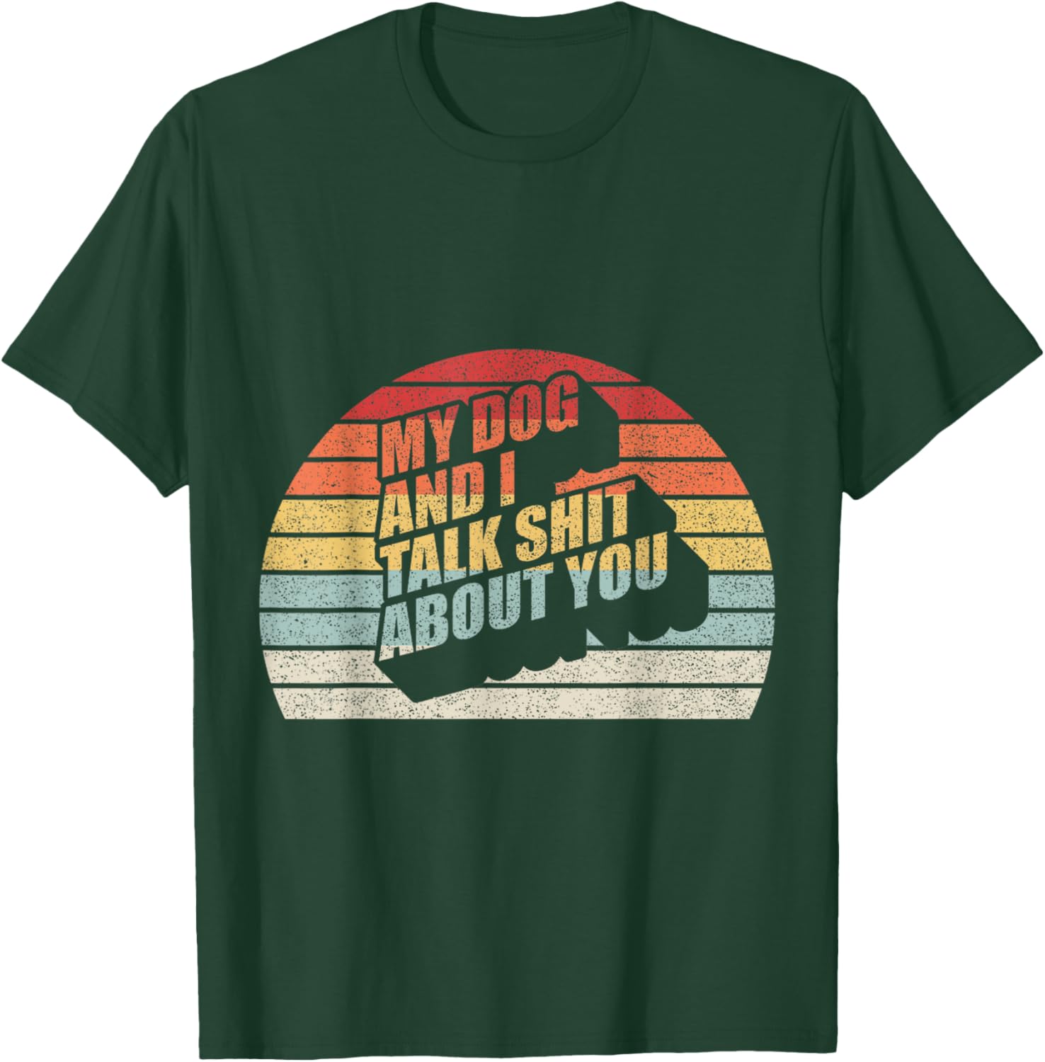 Retro Vintage My Dog And I Talk Shit About You Women T-Shirt - T-Shirt | Forest