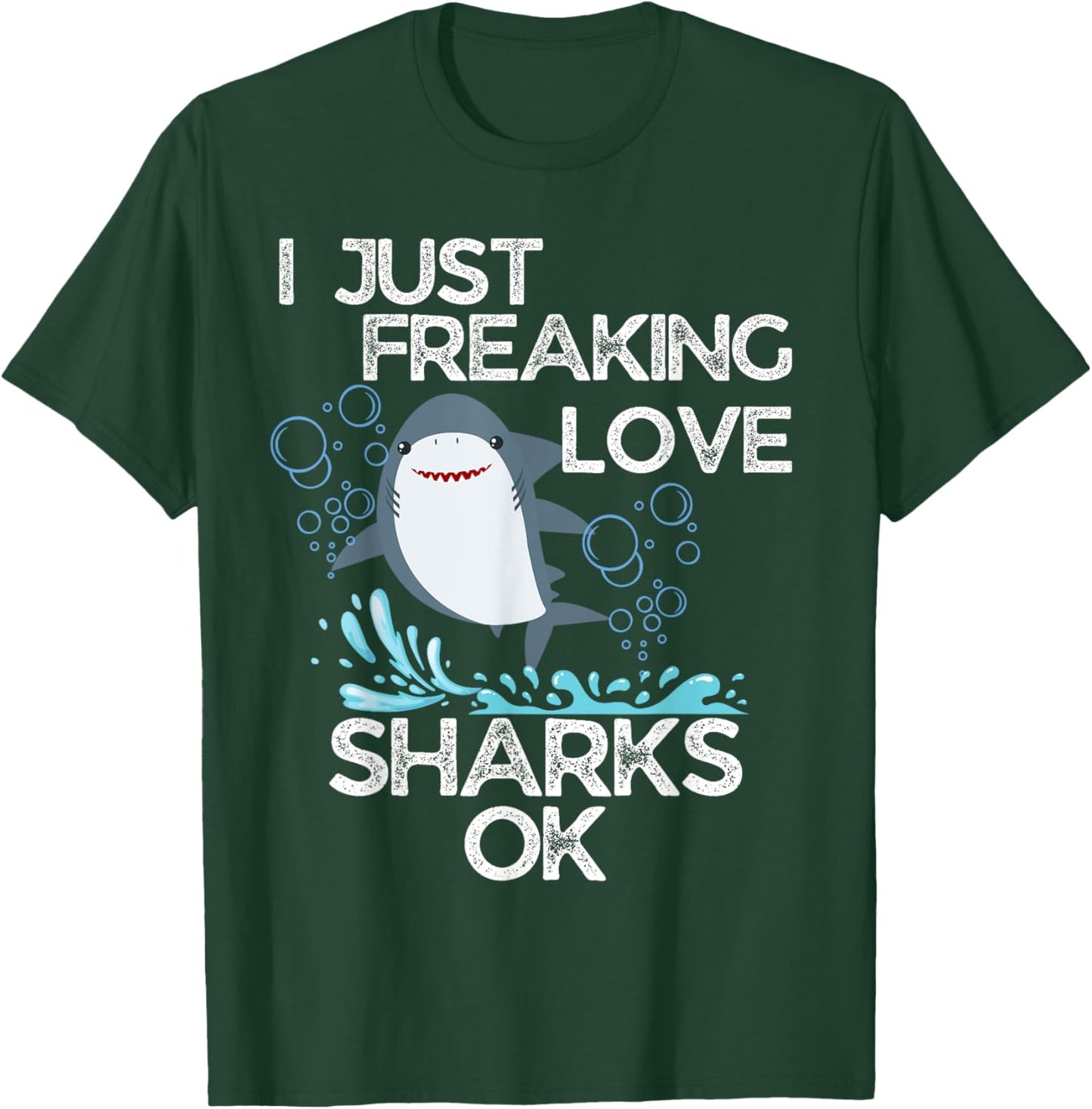 Funny Shark Lovers I Just Freaking Love Sharks Ok T-Shirt - T-Shirt | Forest