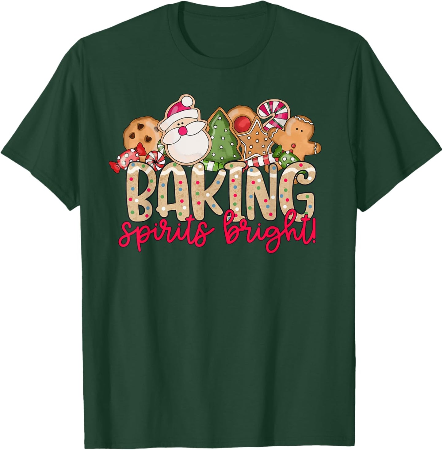 Baking Spirits Bright Christmas Baker Holiday Baking Team T-Shirt - T-Shirt | Forest