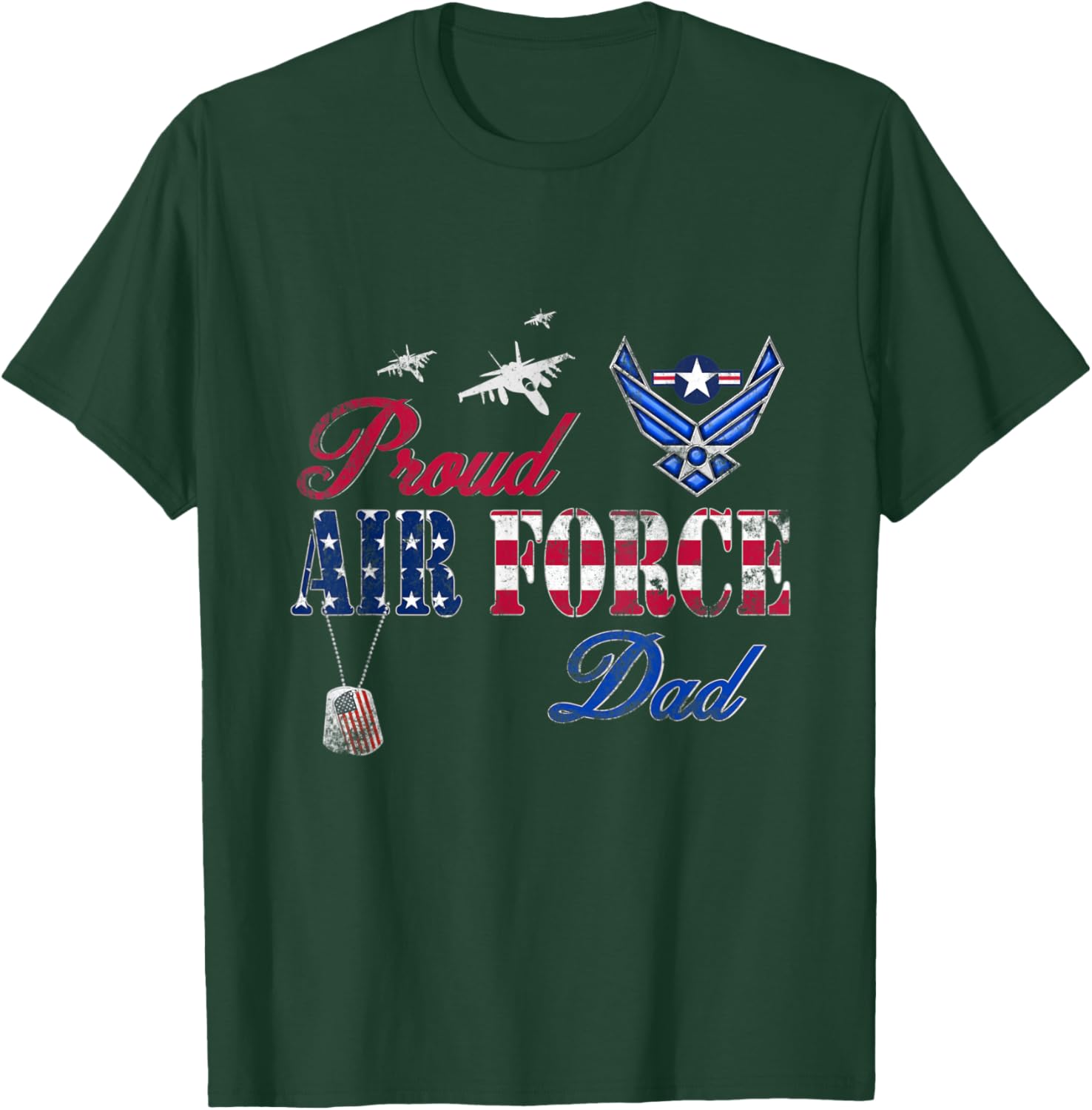 Proud Air Force Dad Shirt Military Family Fathers Day T-Shirt - T-Shirt | Forest