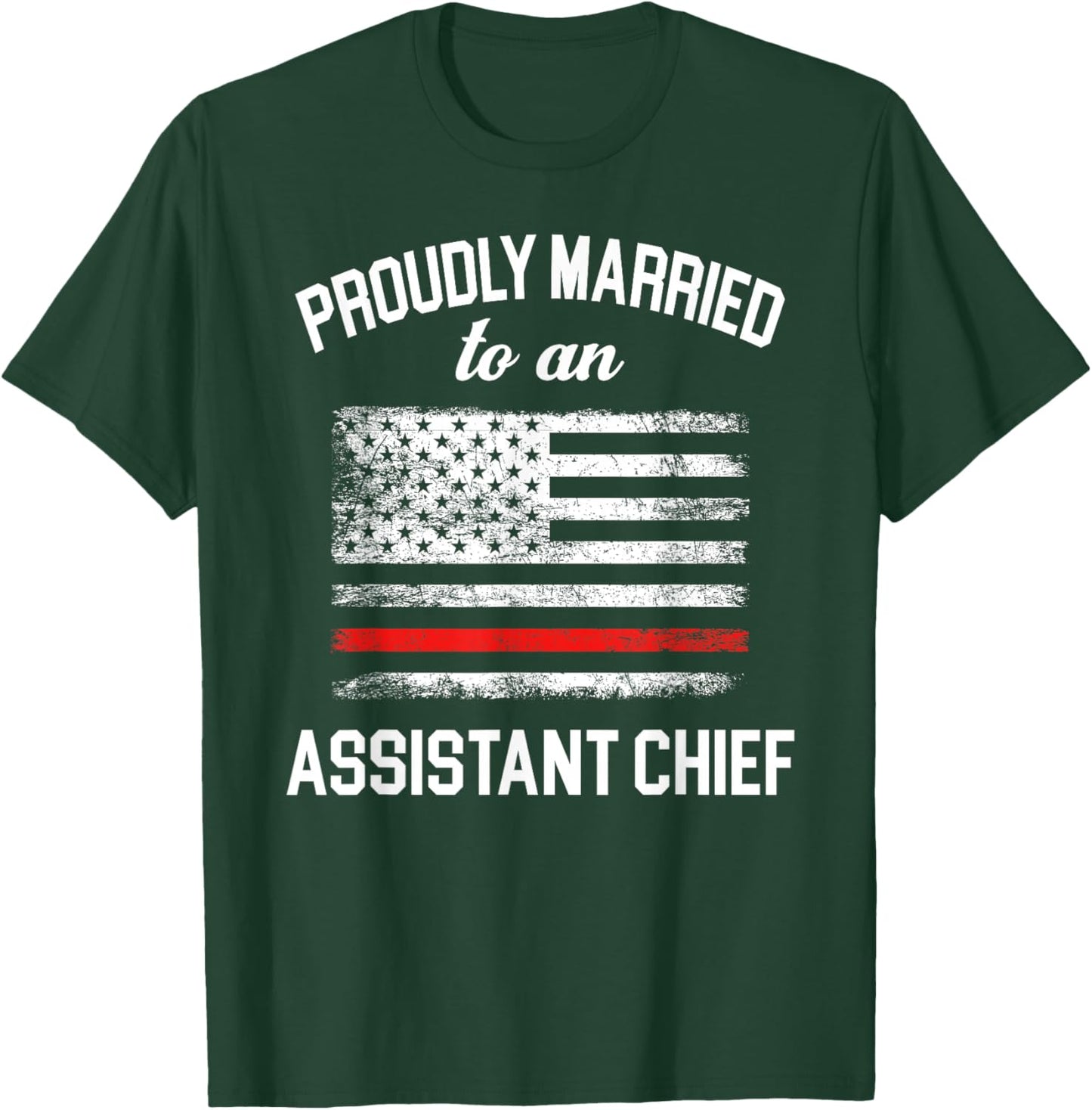 Assistant Fire Chief Wife Husband - Proudly Married T-Shirt - T-Shirt | Forest