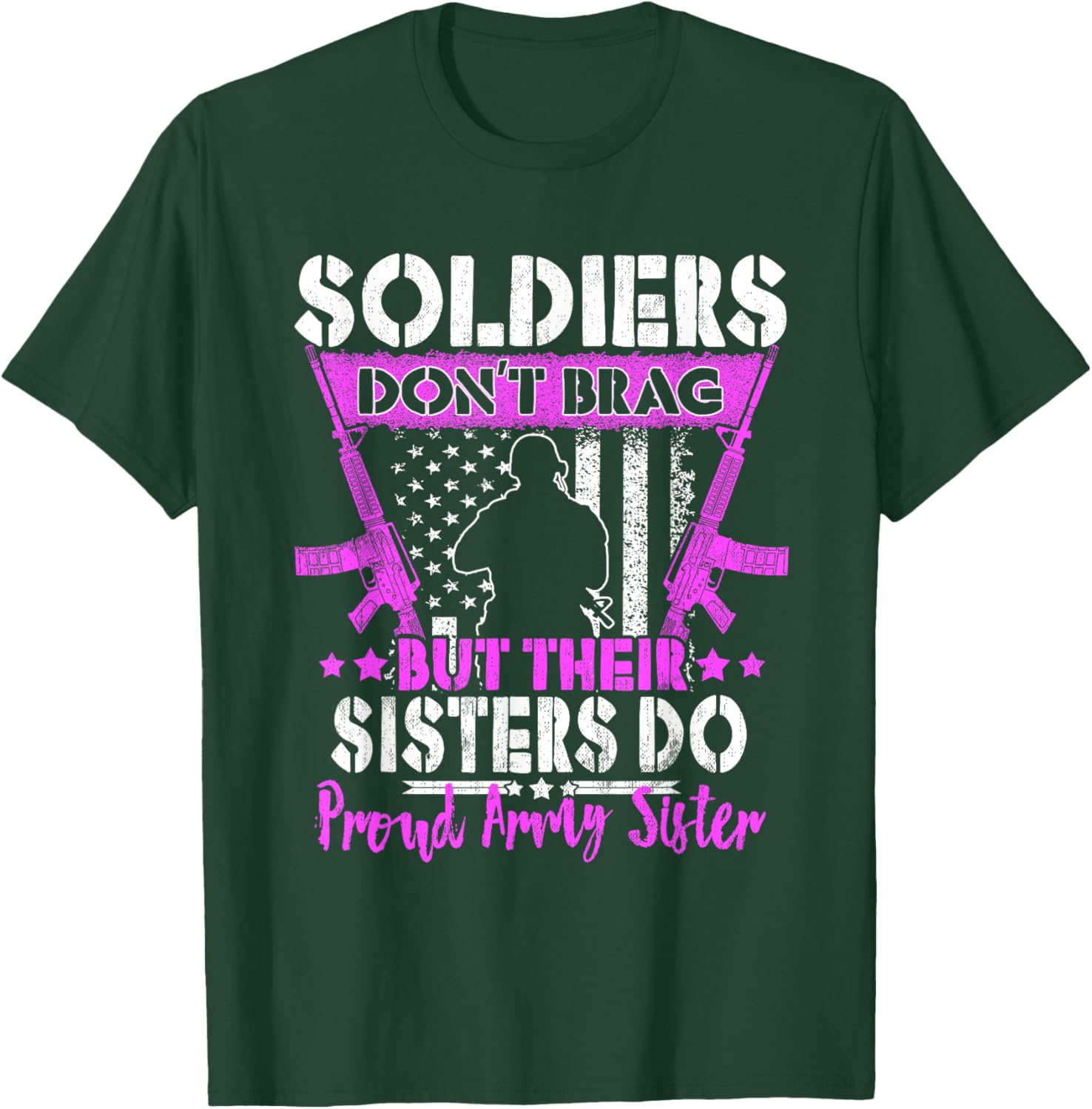 Soldiers Don't Brag Proud Army Sister US Military Sibling T-Shirt - T-Shirt | Forest