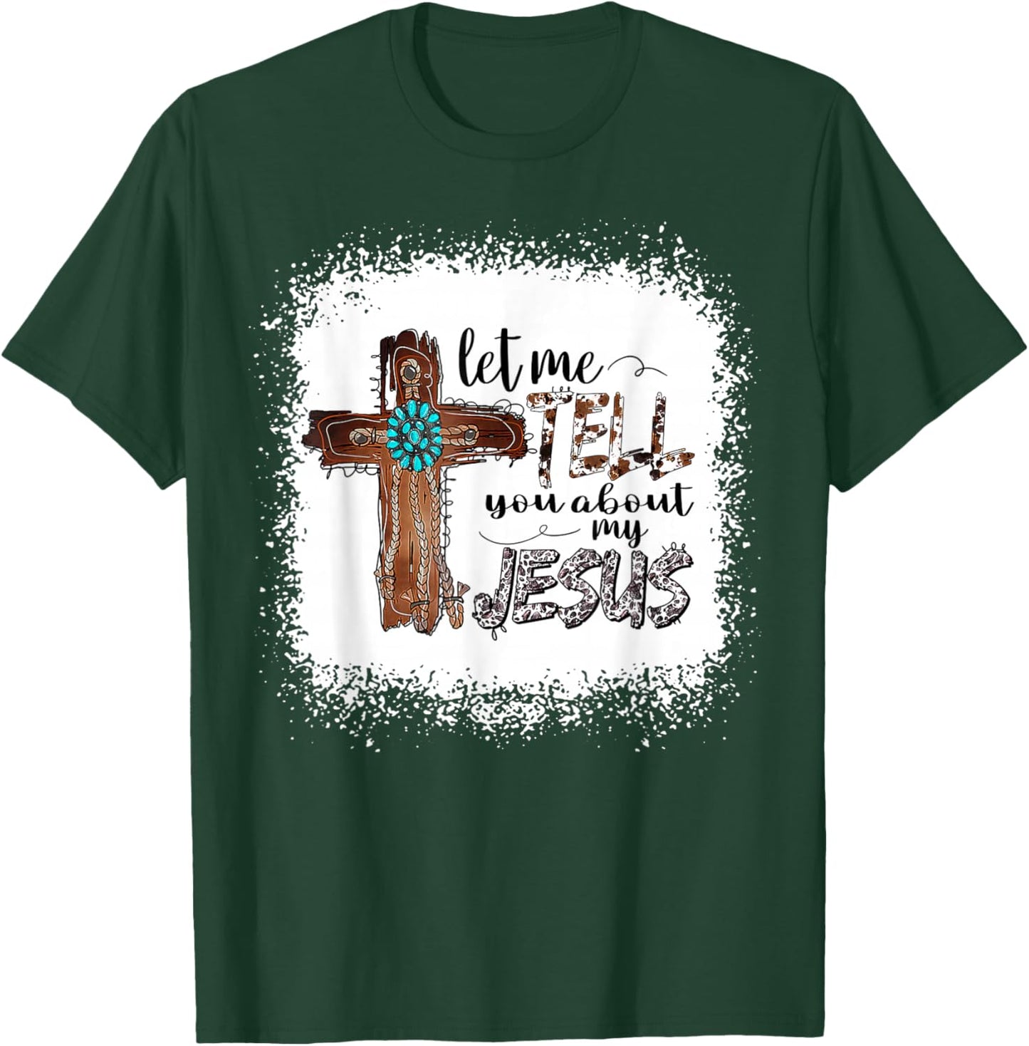 Let Me Tell You About My Jesus Shirt Christian Bible God T-Shirt - T-Shirt | Forest