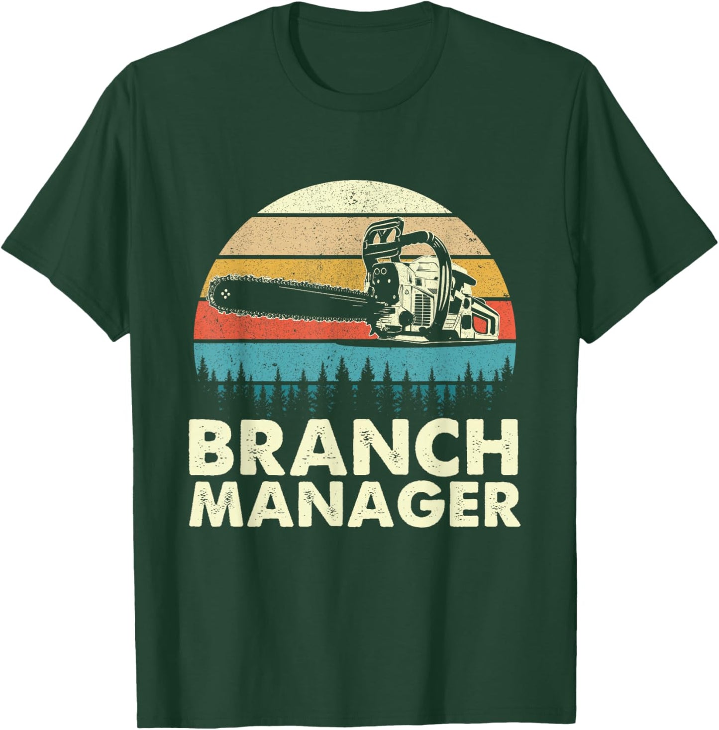 Branch Manager - Arborist Tree Surgeon Lumberjack Logger T-Shirt - T-Shirt | Forest