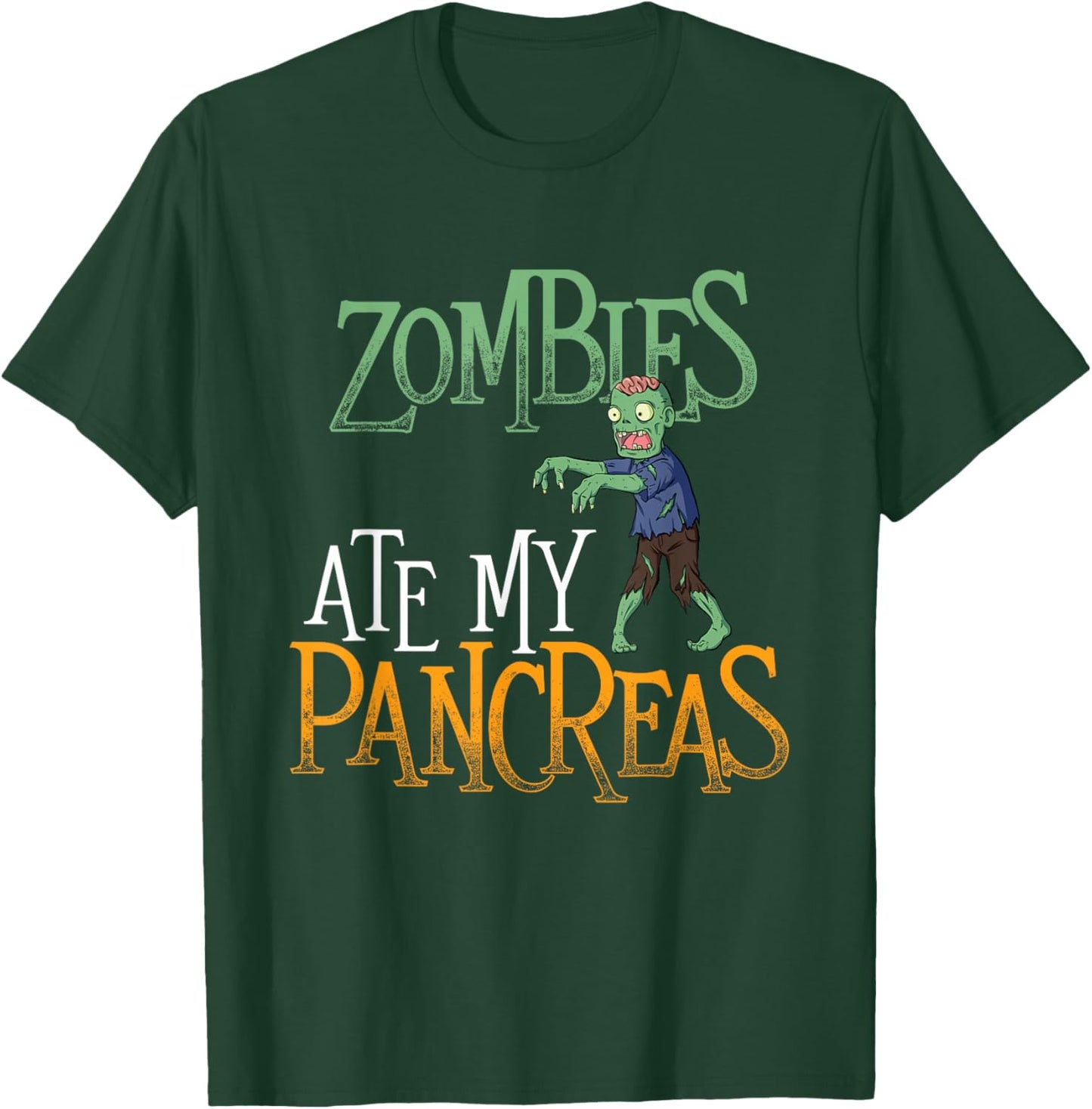 Zombies Ate My Pancreas - T1D Diabetic Diabetes Awareness T-Shirt - T-Shirt | Forest