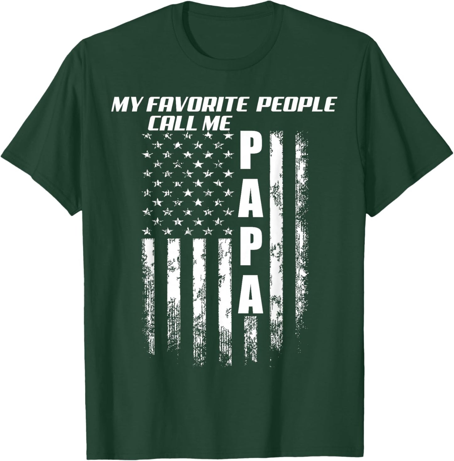 My Favorite People Call Me Papa America Flag T-Shirt - T-Shirt | Forest