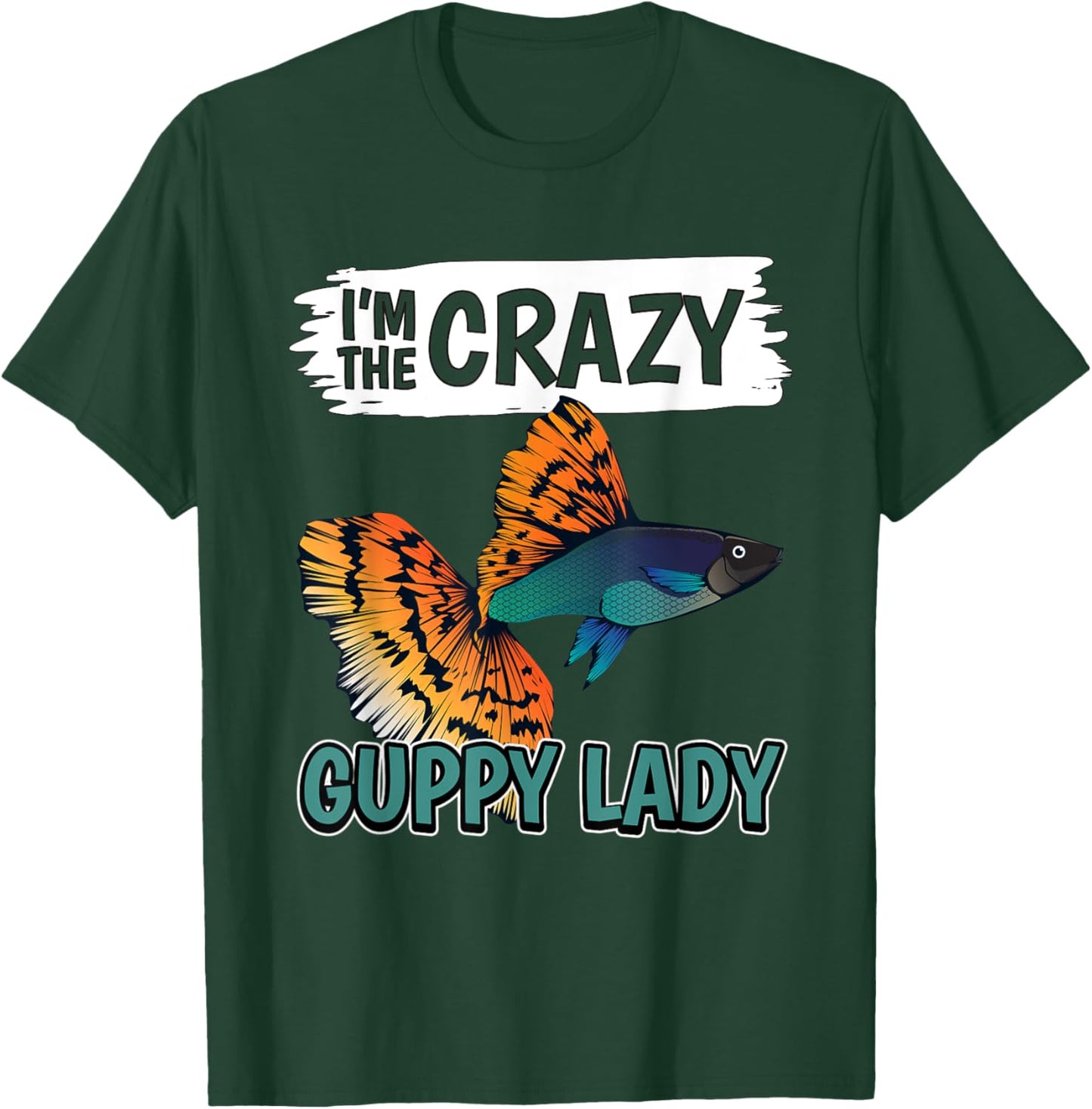 Fish Aquarium Owner I'm The Crazy Guppy Lady Guppies T-Shirt - T-Shirt | Forest
