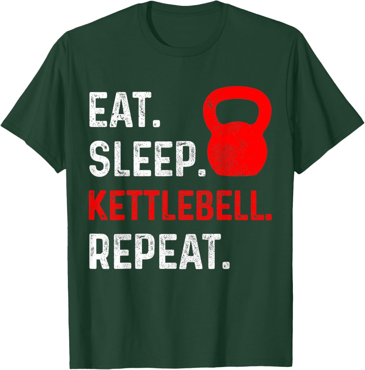 Eat Sleep Kettlebell Repeat Fitness Gym T-Shirt - T-Shirt | Forest
