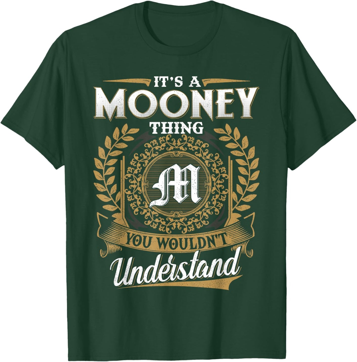 It's A MOONEY Thing You Wouldn't Understand Name Classic T-Shirt - T-Shirt | Forest