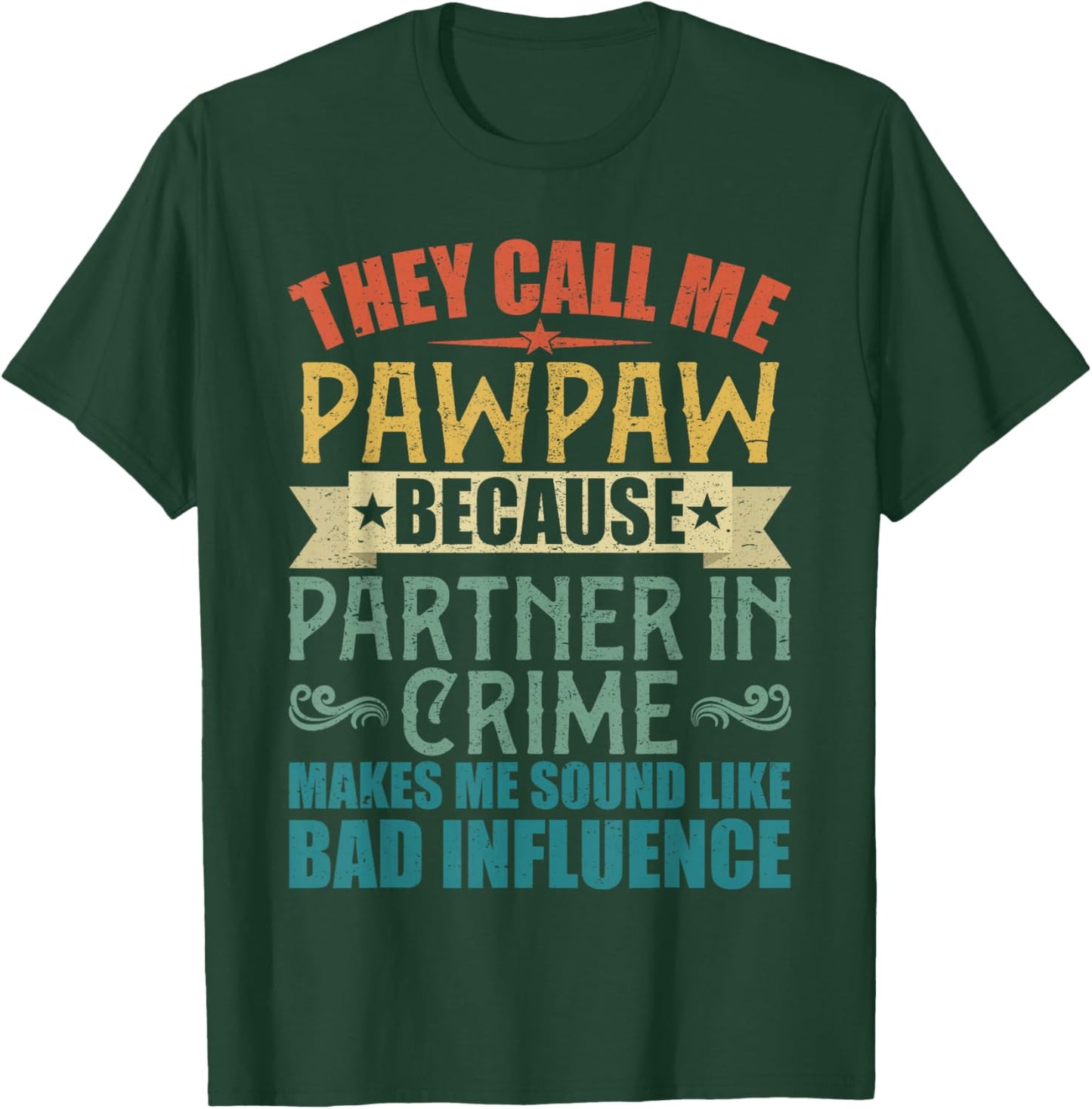They Call Me Pawpaw Because Partner in Crime Shirt T-Shirt - T-Shirt | Forest