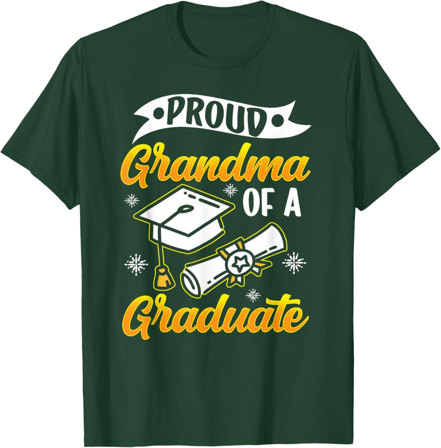Proud Grandmother of a Graduate Graduate Graduate Grandma T-Shirt - T-Shirt | Forest