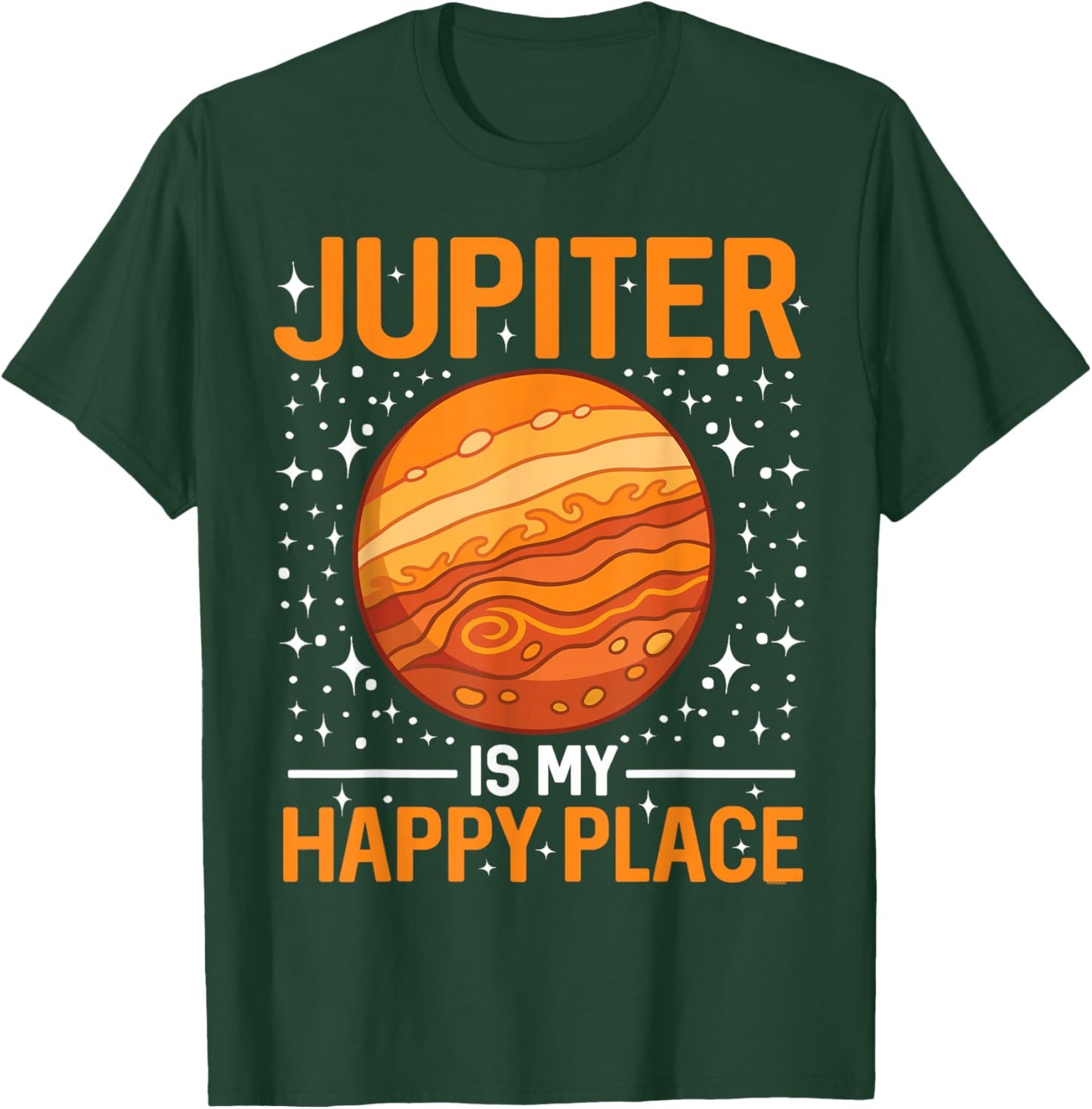 Jupiter Is My Happy Place - Jupiter Planet Space T-Shirt - T-Shirt | Forest