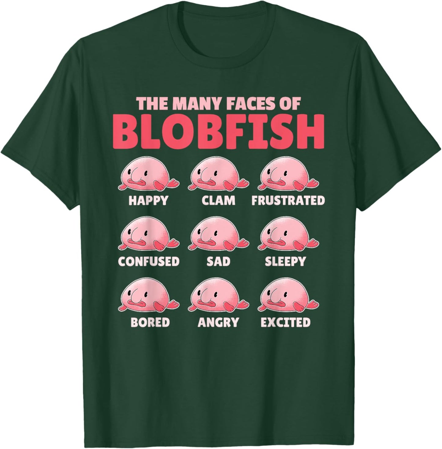 Funny Blobfish Explanation The Many Faces Of Blobfish T-Shirt - T-Shirt | Forest