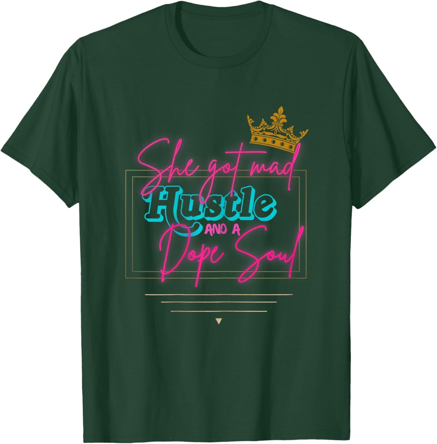 Novelty She got mad Hustle and a dope Soul. T-Shirt - T-Shirt | Forest