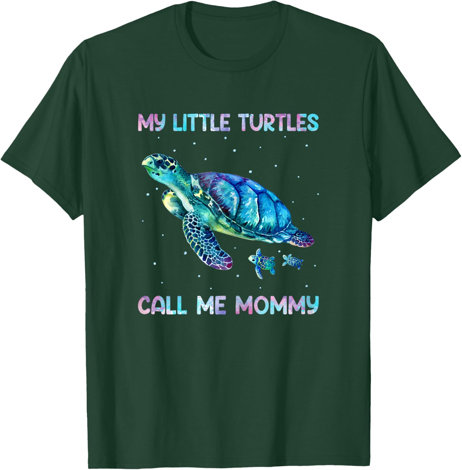 Turtle Watercolor Sea Ocean My Turtles Call Me Mommy T-Shirt - T-Shirt | Forest