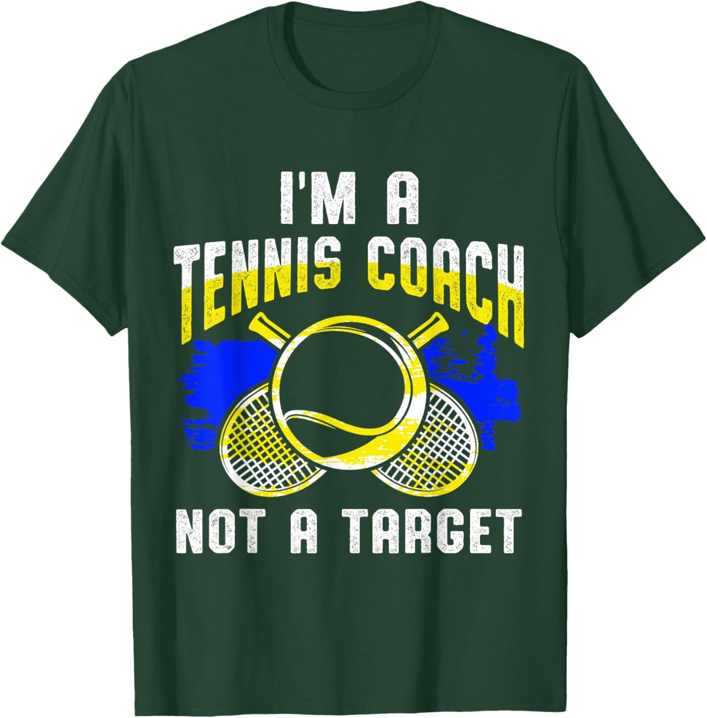 I Am A Tennis Coach Not A Target T-Shirt - T-Shirt | Forest