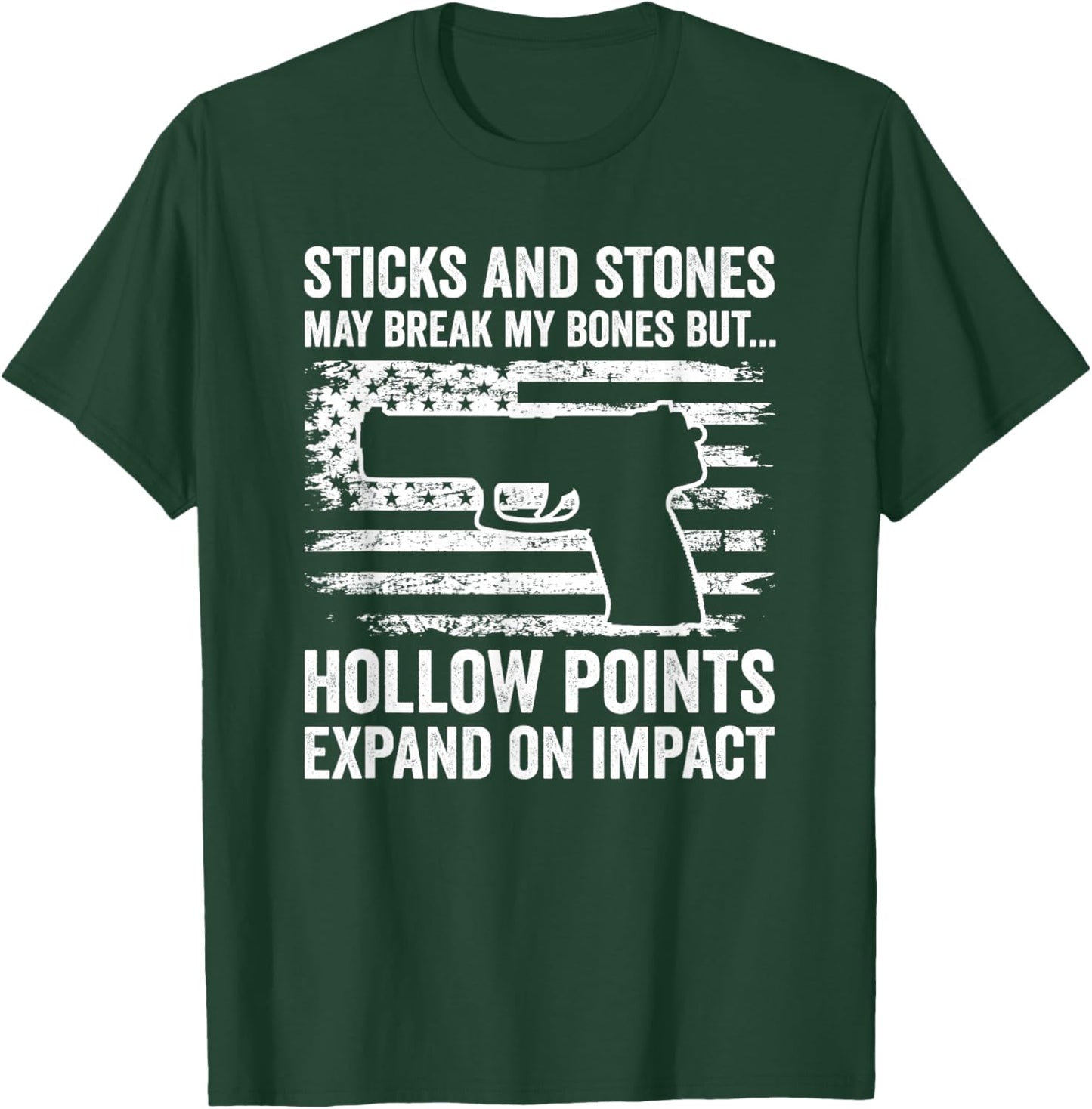 Sticks And Stones Hollow Points - 9mm .22 .45 Funny Pistol T-Shirt - T-Shirt | Forest
